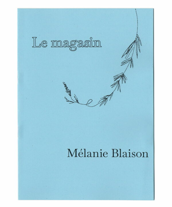 Le magasin, Mélanie Blaison